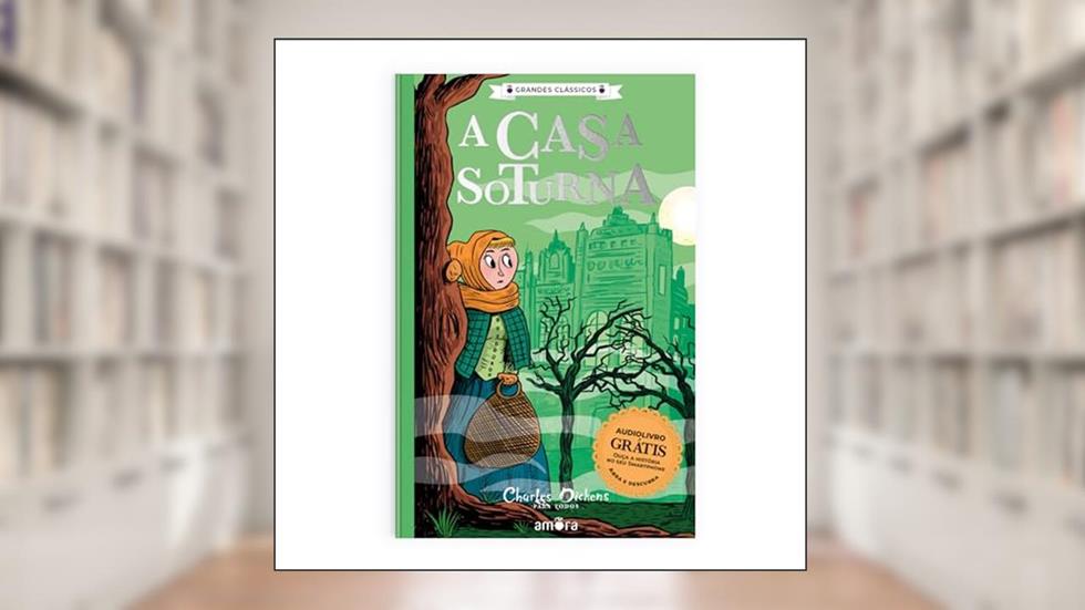 Charles Dickens para todos - A Casa Soturna - Livro + Audiolivro Para Ouvir: 01, do autor Charles Dickens