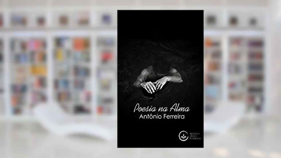 Poesia Na Alma, do autor Antônio Ferreira