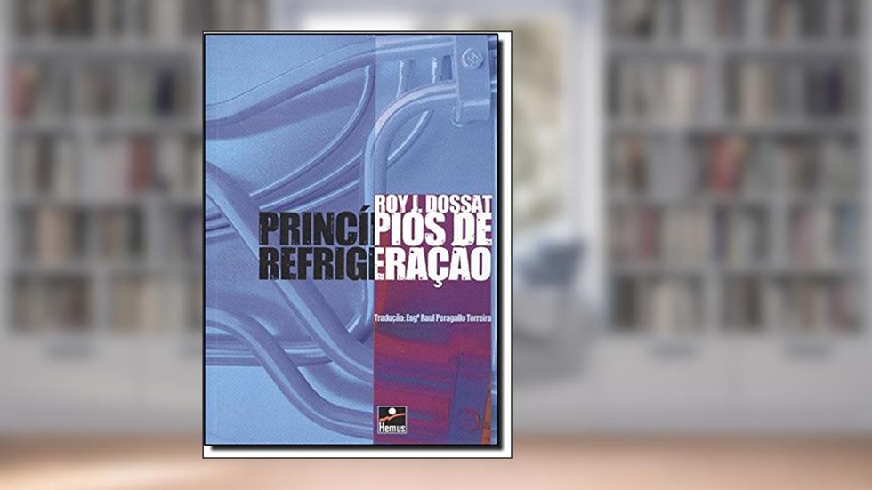 Princípios de Refrigeração, do autor Roy J. Dossat