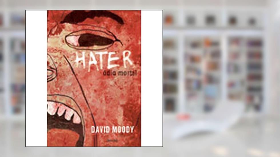 Hater. Ódio Mortal, do autor David Moody