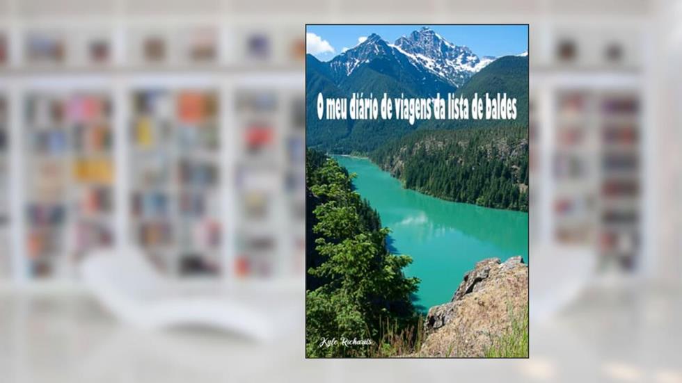 O meu diário de viagens da lista de baldes (Portuguese Edition), do autor Kyle Richards