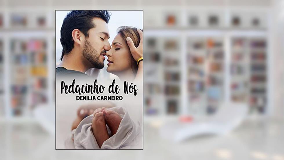 Pedacinho de Nós, do autor Deni Carneiro