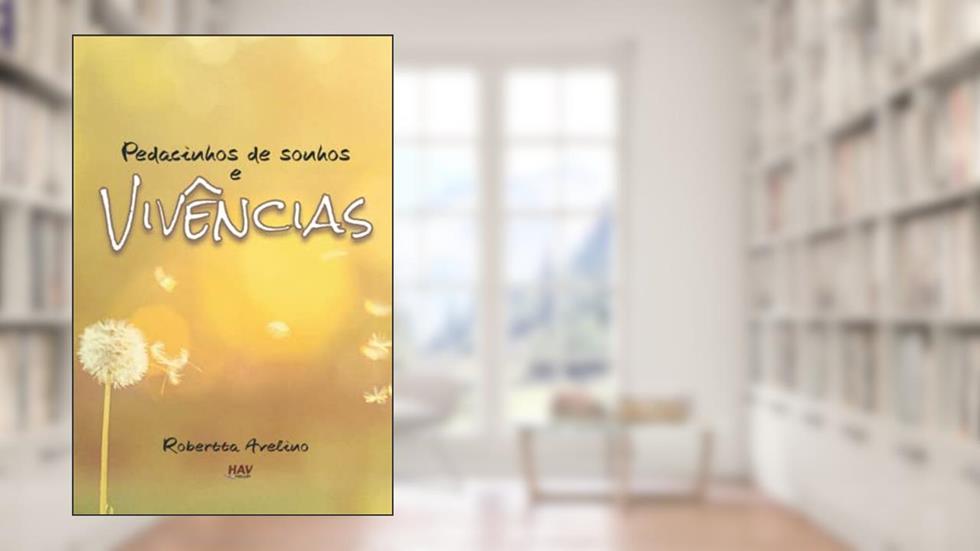 Pedacinhos de sonhos e vivências, do autor Robertta Avelino