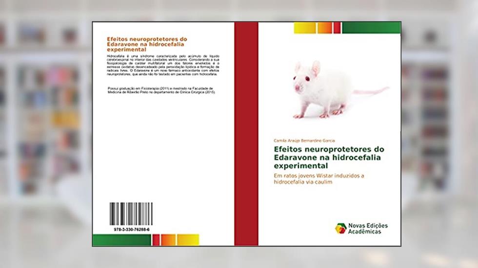 Efeitos neuroprotetores do Edaravone na hidrocefalia experimental: Em ratos jovens Wistar induzidos a hidrocefalia via caulim, do autor Camila Araújo Bernardino Garcia
