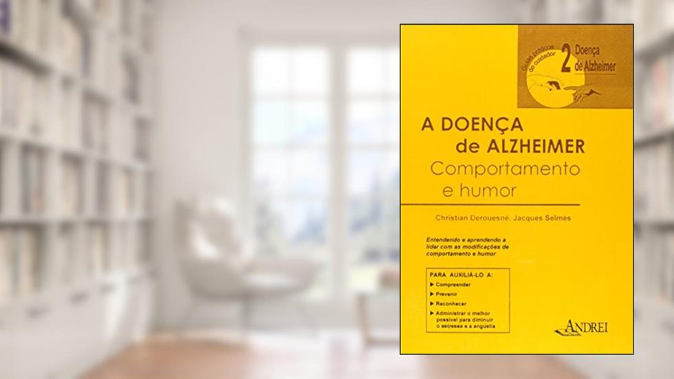 A Doença de Alzheimer. Comportamento e Humor, do autor Jacques Selmès