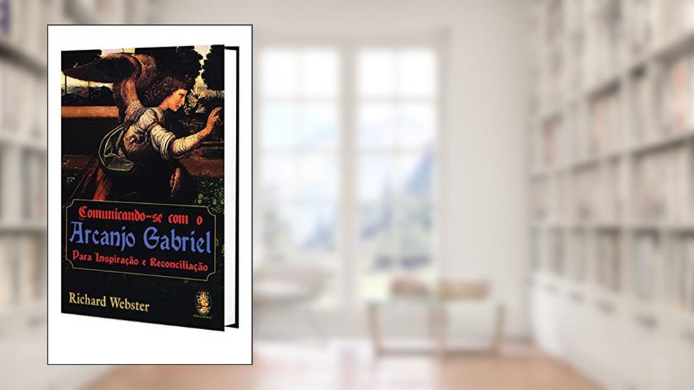 Comunicando-se com o Arcanjo Gabriel, do autor Richard Webster