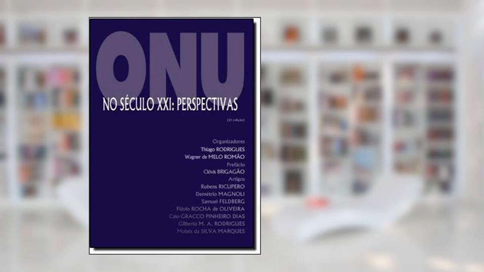 ONU no Século XXI. Perspectivas, do autor Wagner de Melo Romão; Thiago Rodrigues