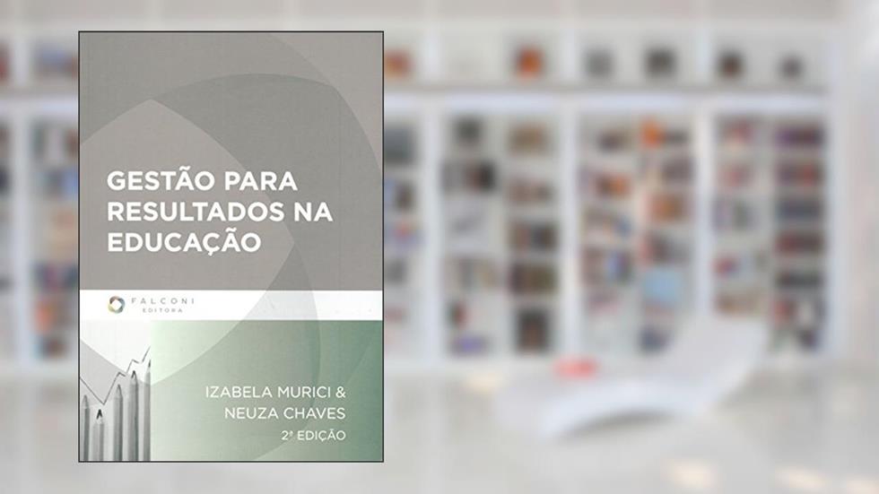 Gestão Para Resultados na Educação, do autor Neuza Chaves