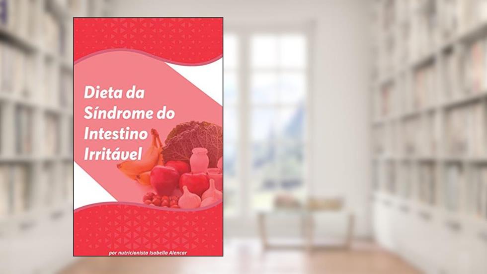 Dieta da Síndrome do Intestino Irritável, do autor Isabella Alencar