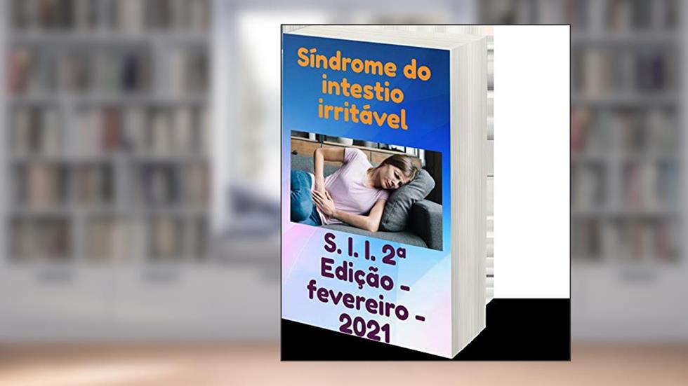 SINDROME DO INTESTINO IRRITÁVEL : 2ª EDIÇÃO FEVEREIRO 2021, do autor Wagner Tolentino