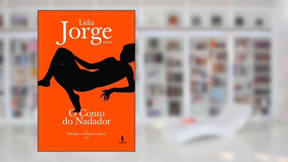 O Conto do Nadador, do autor Lídia Jorge