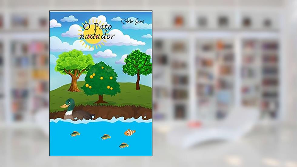 o Pato nadador, do autor Calebe Oliveira; Calebe  oliveira