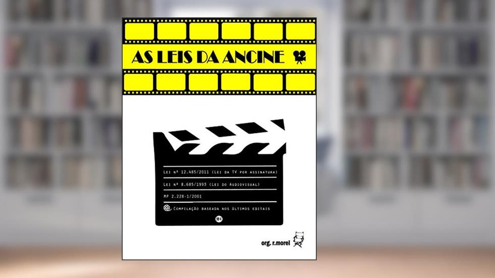 As Leis da Ancine (Coleção "Vade Retrum!" Livro 3), do autor r.morel; viviane borr