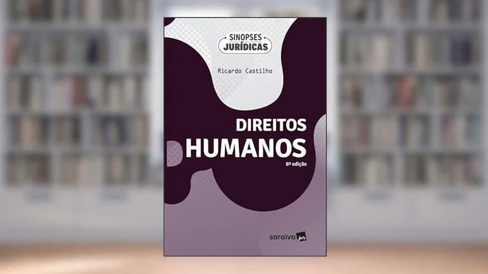 Direitos Humanos - Coleção Sinopses Jurídicas - 8ª Edição (2024), do autor Ricardo Castilho
