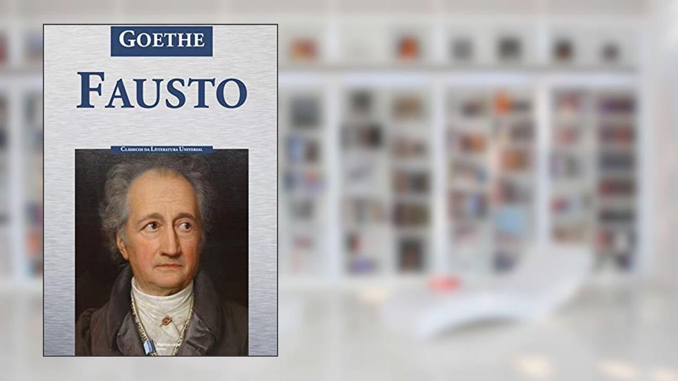 Fausto, do autor Anotónio Feliciano de Castilho; Goethe; Johann Wolfgang von Goethe