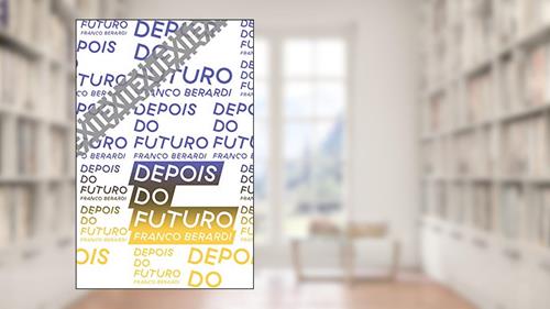 Capa de Depois do futuro (Coleção Exit), do autor Franco Berardi; Regina Silva
