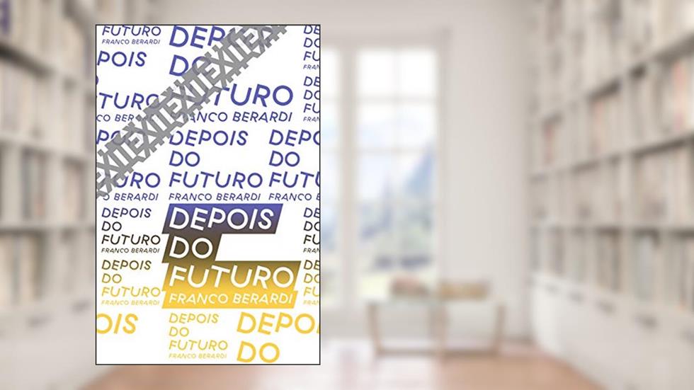 Depois do futuro (Coleção Exit), do autor Franco Berardi; Regina Silva