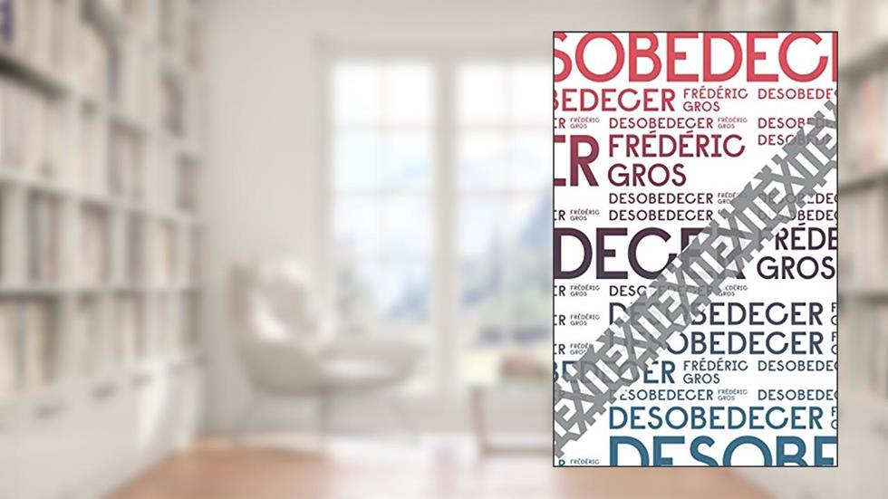 Desobedecer (Coleção Exit), do autor Frédéric Gros