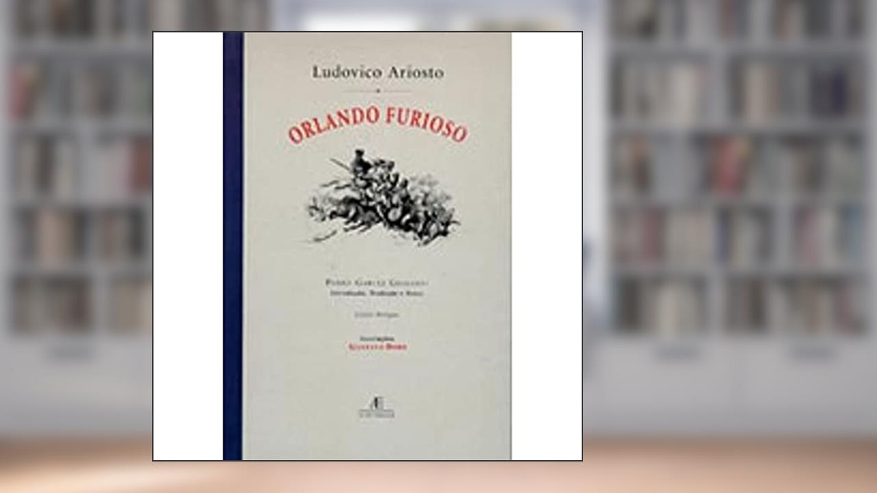 Orlando furioso: Episódios, do autor Ludovico Ariosto