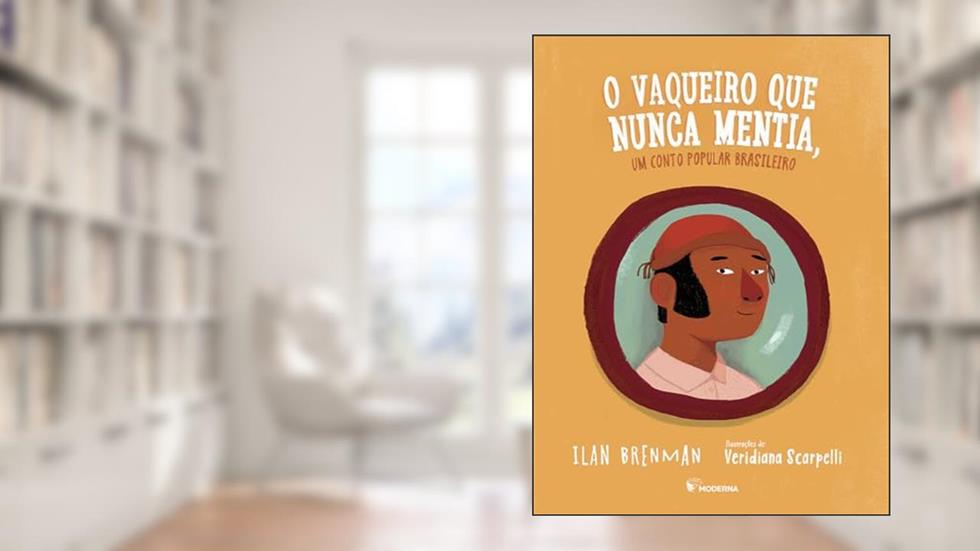 O vaqueiro que nunca mentia: um Conto Popular Brasileiro, do autor Ilan Brenman