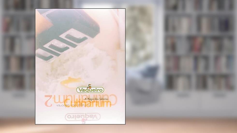Vaqueiro Culinarium - a Magia dos Sabores, do autor Vaqueiro