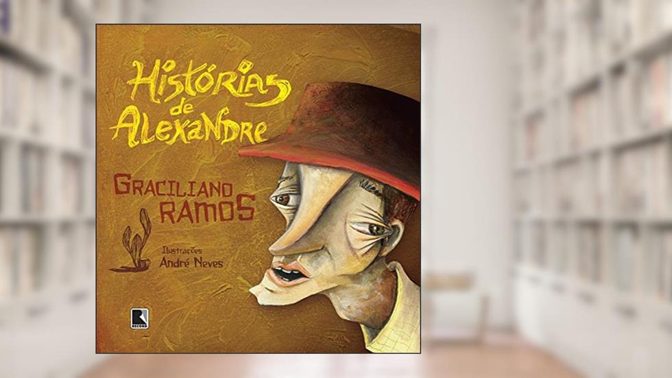 Histórias de Alexandre, do autor Graciliano Ramos