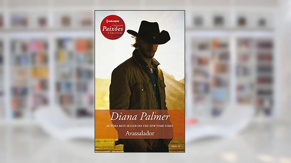 Avassalador (Harlequin Paixões Clássicas Livro 11), do autor Diana Palmer