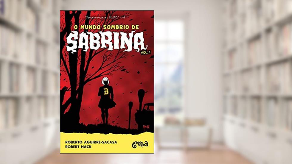 O mundo sombrio de Sabrina: Volume 1, do autor Roberto Aguirre-Sacasa