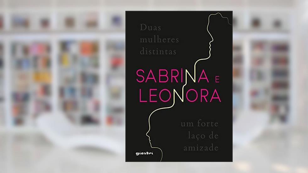Sabrina e Leonora, do autor Danieli Rosa; Raquel Marques