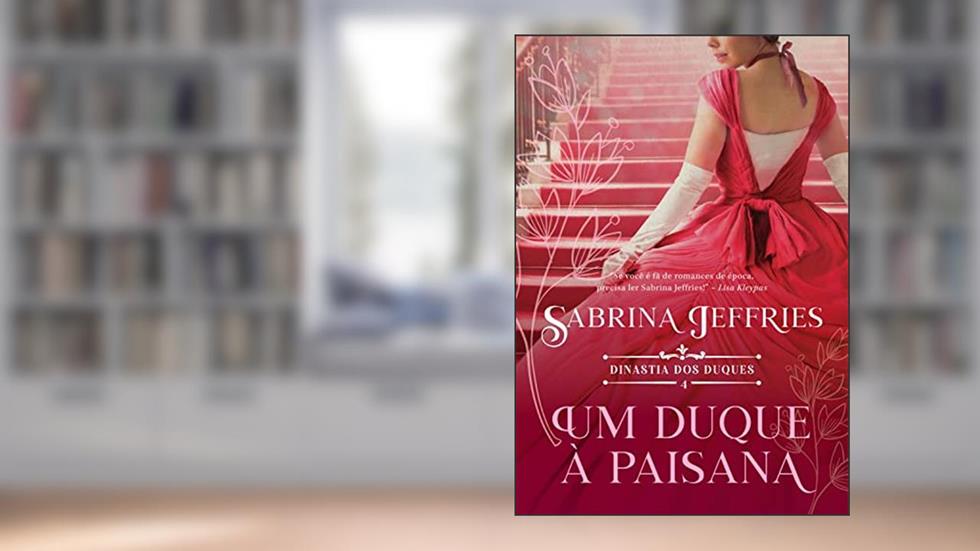 Um duque à paisana (Dinastia dos Duques Livro 4), do autor Sabrina Jeffries
