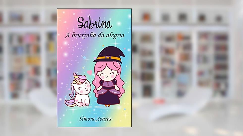 Sabrina: a bruxinha da alegria, do autor Simone Soares