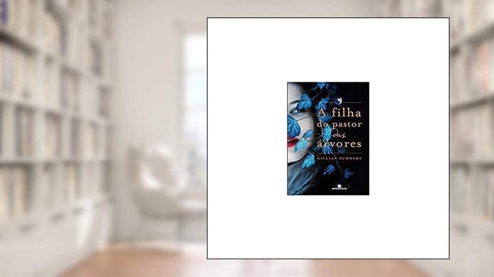 A filha do pastor das árvores (Vol. 1 O povo das árvores), do autor Gillian Summers