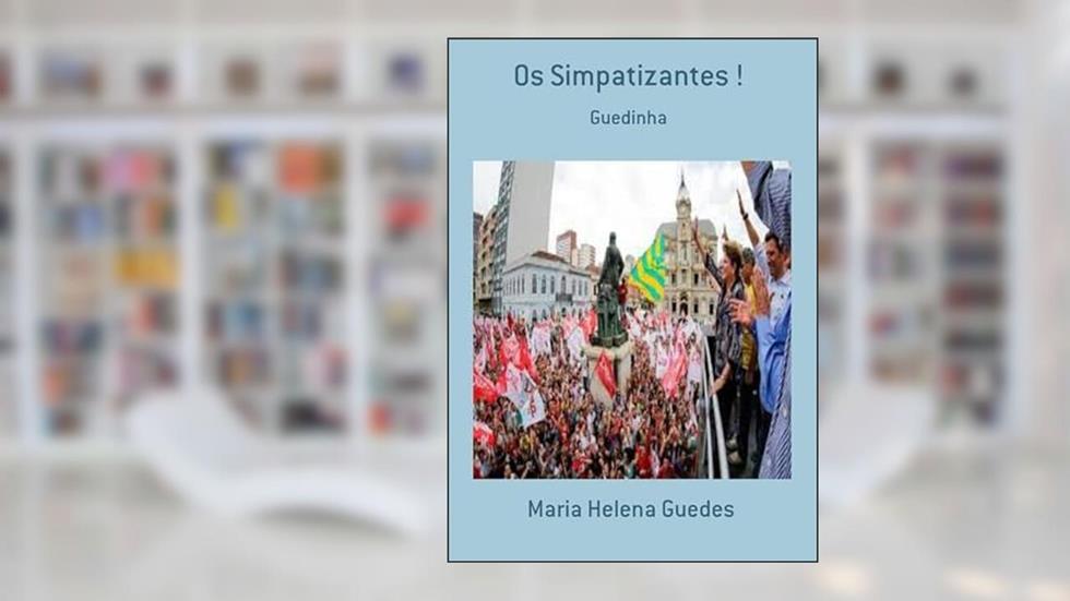 Os Simpatizantes !, do autor Maria Helena Guedes