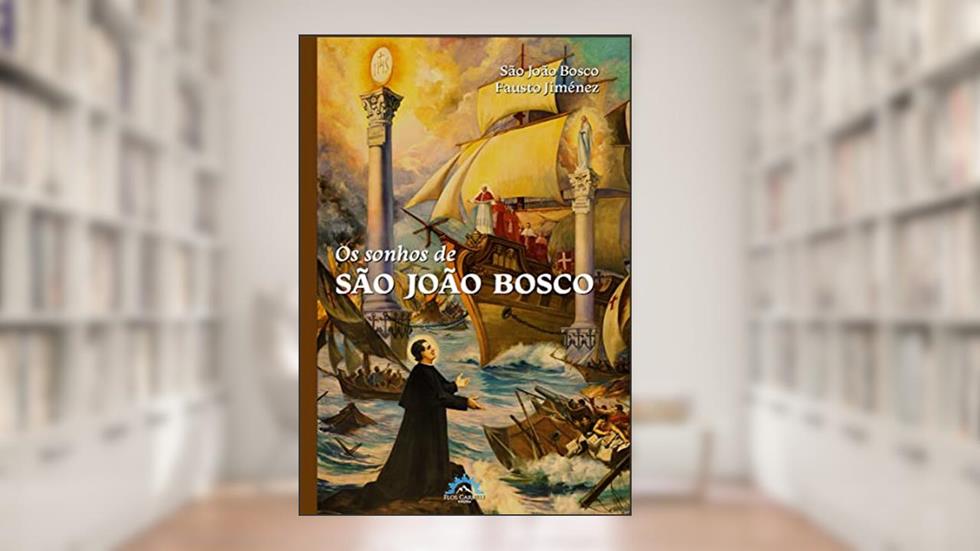 Os Sonhos de São João Bosco, do autor Bosco São João