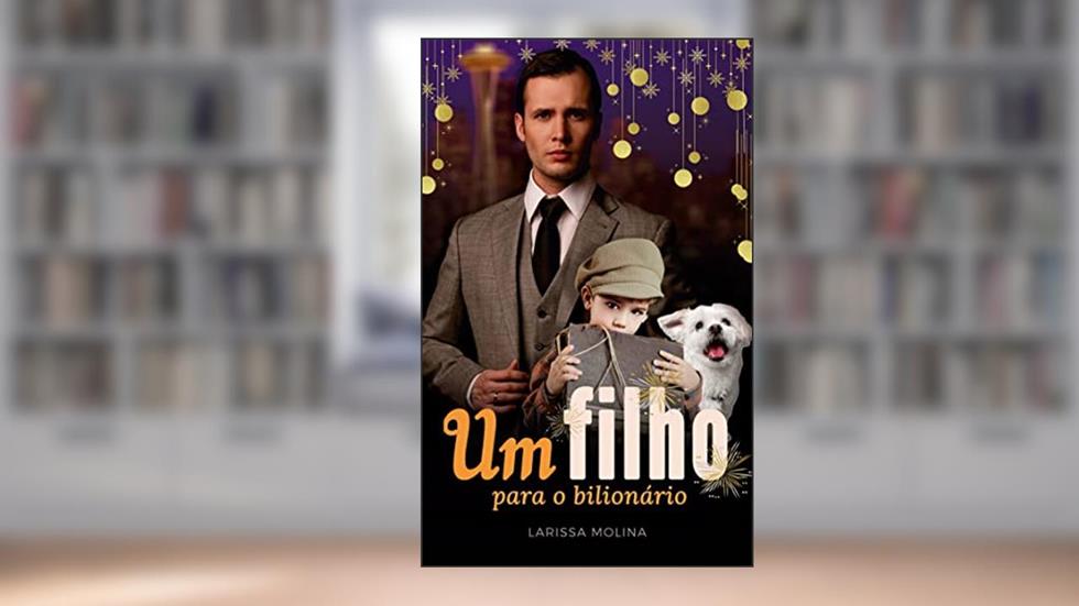 Um filho para o bilionário : Conto de Revellion (A Trapezista), do autor Larissa Molina