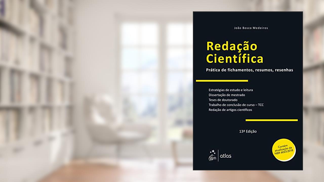 Redação Científica - Práticas de fichamentos, resumos, resenhas: Prática de Fichamentos, Resumos, Resenhas, do autor João Bosco MEDEIROS