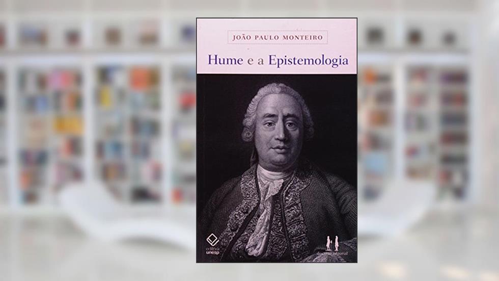 Hume e a epistemologia, do autor João Paulo Monteiro