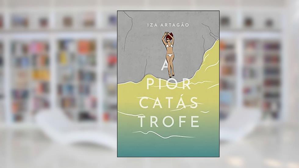 A Pior Catástrofe, do autor Iza Artagão