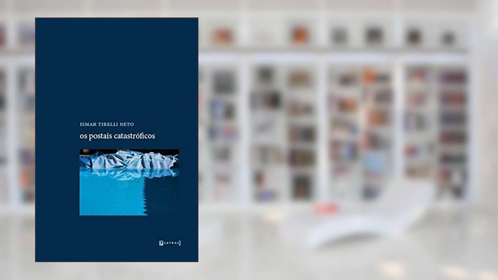 Os Postais Catastróficos, do autor ISMAR TIRELLI NETO