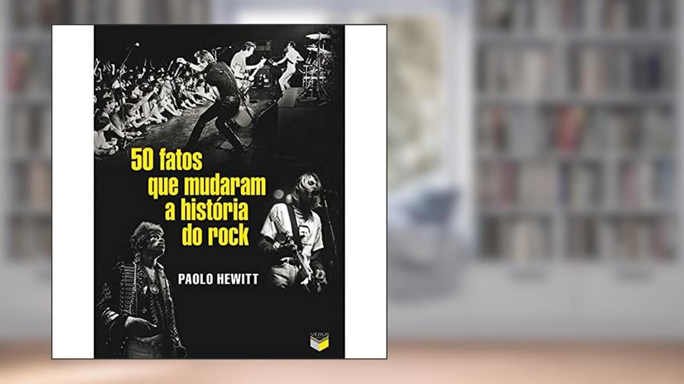 50 fatos que mudaram a história do rock, do autor Paolo Hewitt