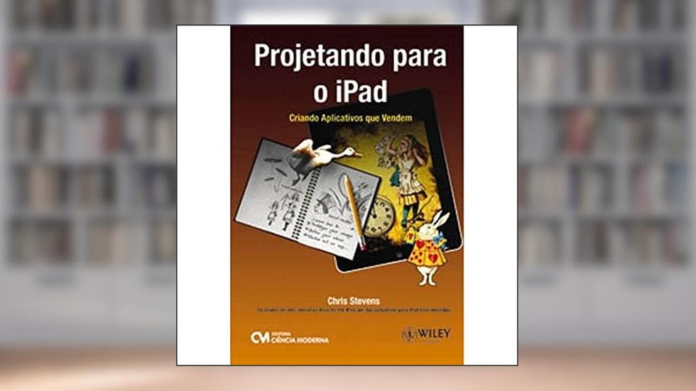 Projetando Para o Ipad - Criando Aplicativos que Vendem - 1, do autor Stevens