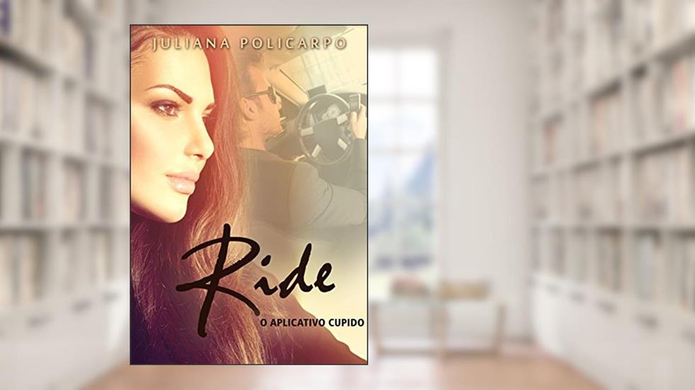 Ride: O aplicativo cupido, do autor Juliana Policarpo