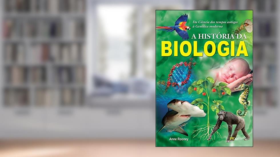 A História da Biologia, do autor Anne Rooney