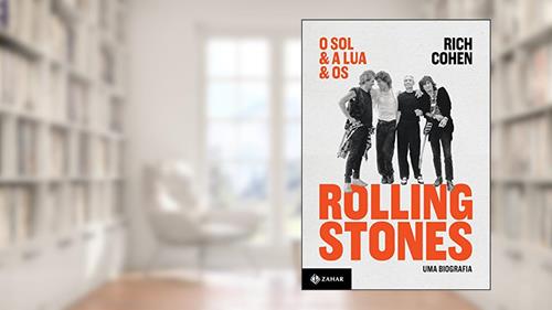 Capa de O sol & a lua & os Rolling Stones: Uma biografia, do autor Rich Cohen