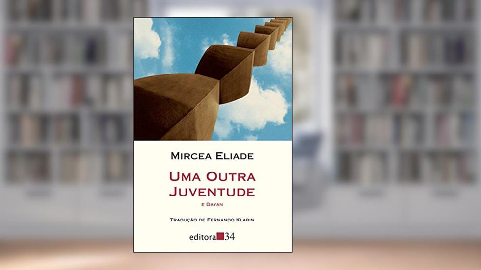 Uma outra juventude e Dayan, do autor Mircea Eliade