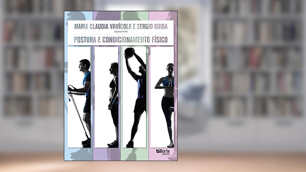 Postura e condicionamento físico, do autor Maria Claudia Vanícola; Sergio Guida