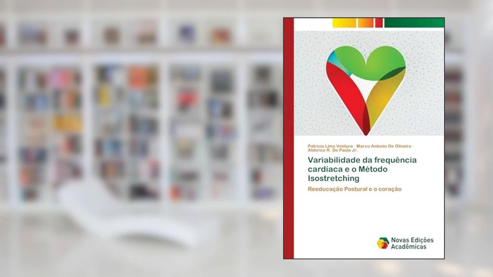 Variabilidade da frequência cardíaca e o Método Isostretching: Reeducação Postural e o coração, do autor Patricia Lima Ventura; Marco Antonio De Oliveira; Alderico R. De Paula Jr.