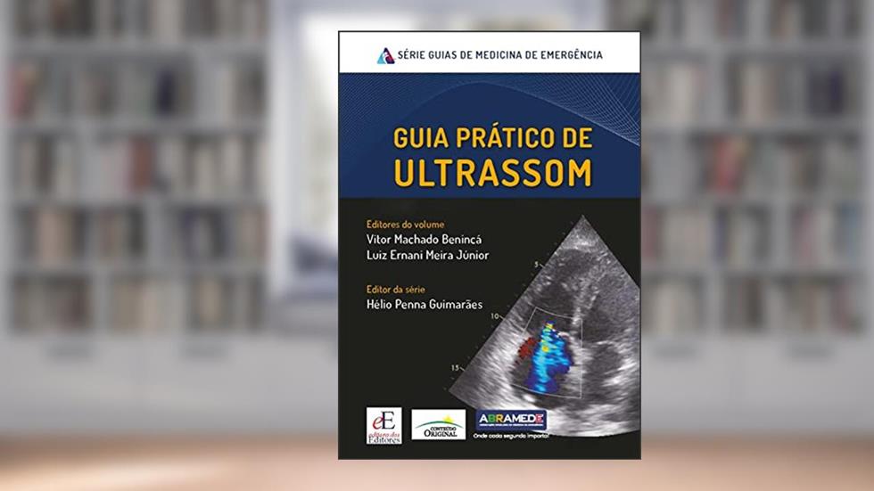 Guia prático de ultrassom: medicina de emergência, do autor Vitor Machado Benincá; Luiz Ernani Meira Júnior