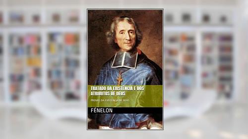 Capa de Tratado da existência e dos atributos de Deus: Provas da existência de Deus (Salus Livro 2), do autor Fénelon