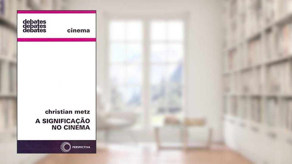 A significação no cinema: 54, do autor Christian Metz